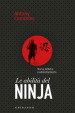 Le abilità del ninja. Storia, tattiche e addestramento